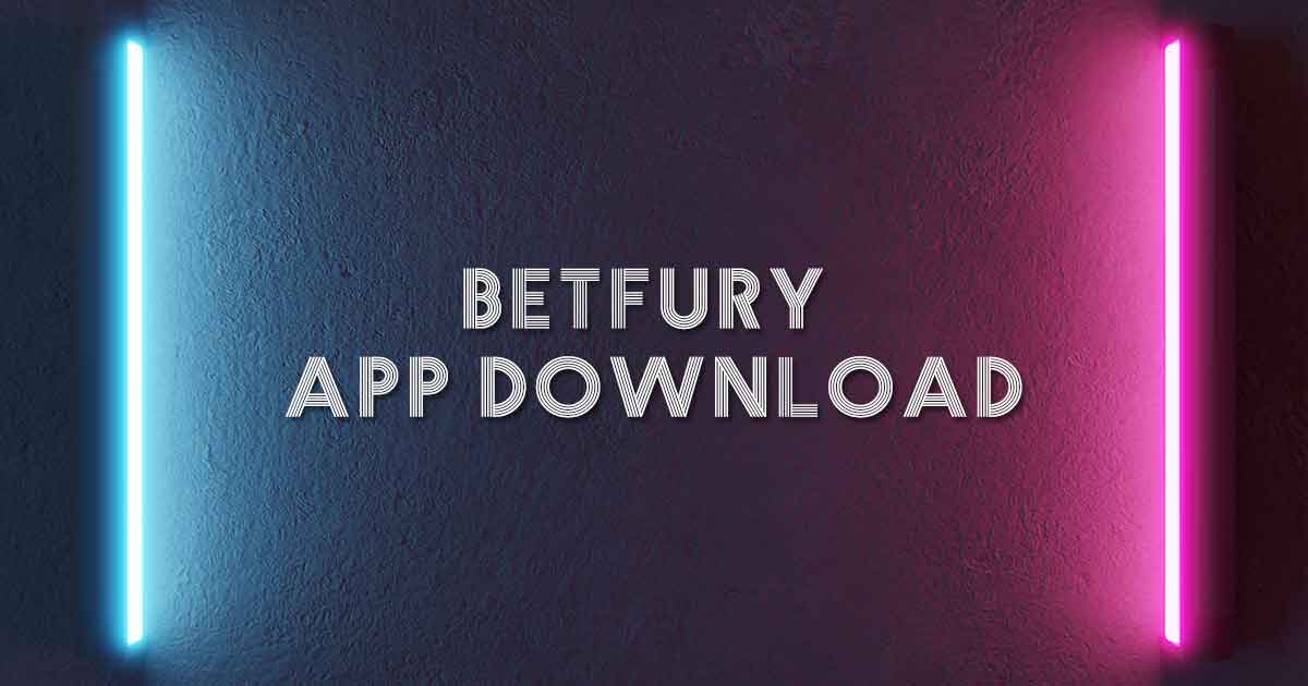 Betfury App Download
