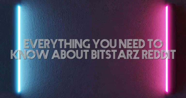 Everything You Need to Know About Bitstarz Reddit