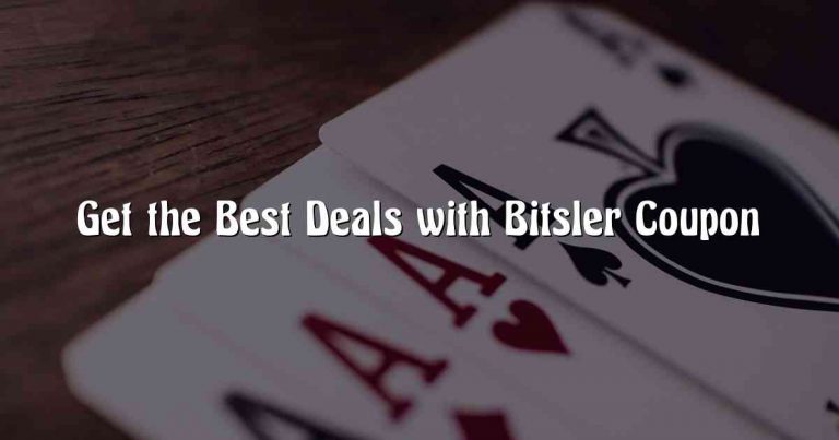 Get the Best Deals with Bitsler Coupon