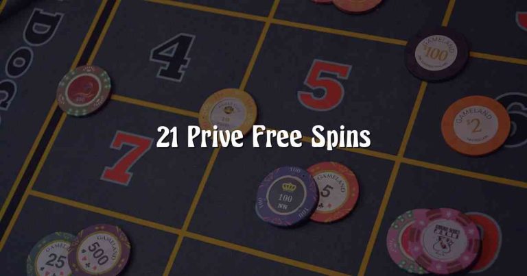 21 Prive Free Spins