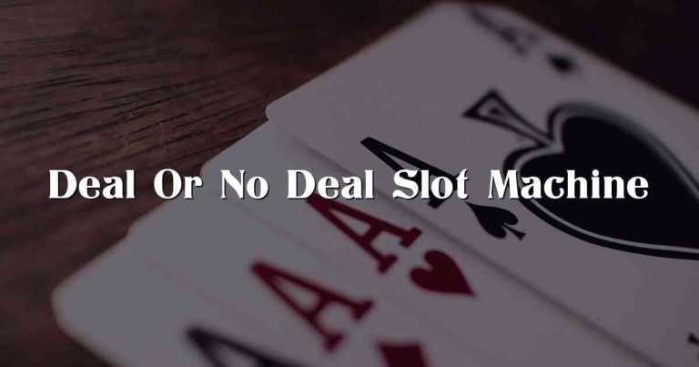 Deal Or No Deal Slot Machine