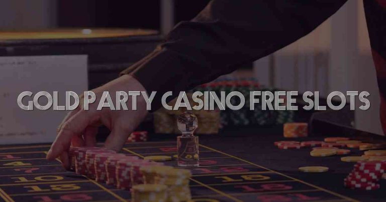 Gold Party Casino Free Slots