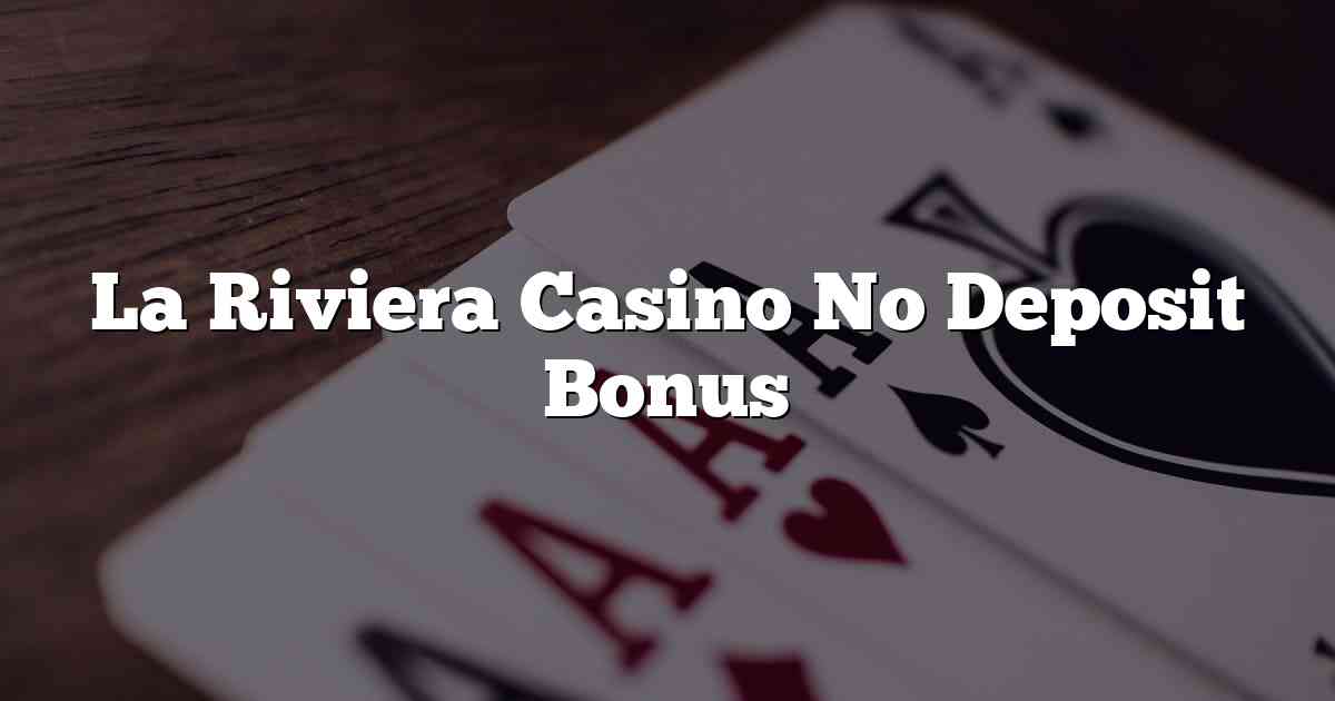 La Riviera Casino No Deposit Bonus