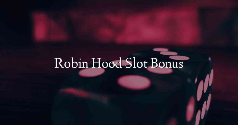 Robin Hood Slot Bonus