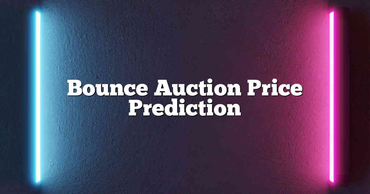 Bounce Auction Price Prediction