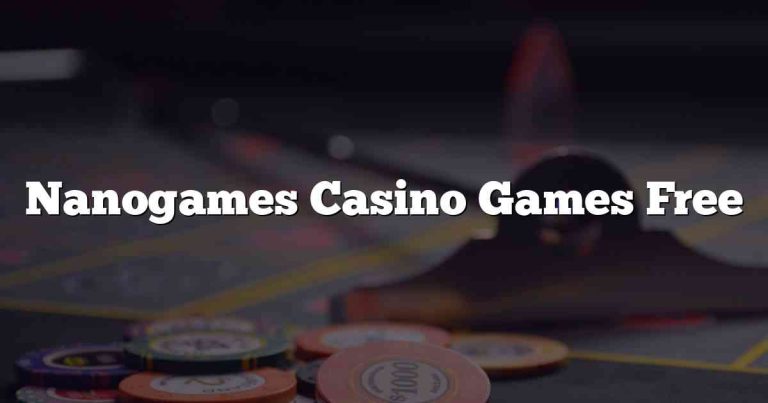 Nanogames Casino Games Free