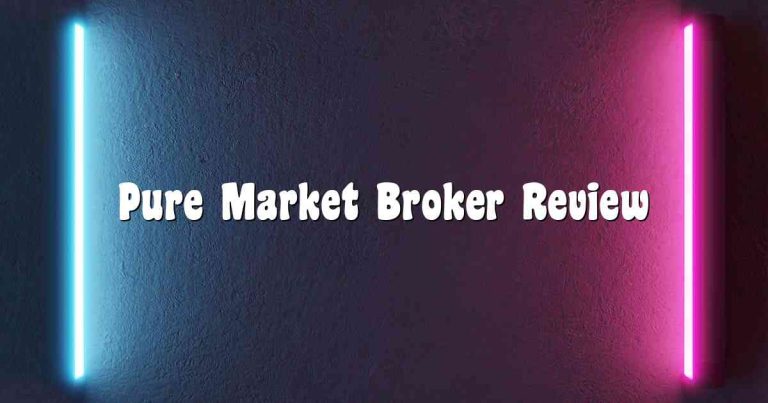 Pure Market Broker Review
