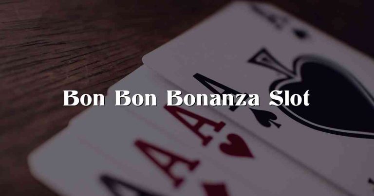 Bon Bon Bonanza Slot