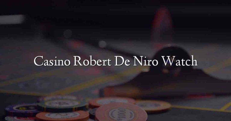 Casino Robert De Niro Watch
