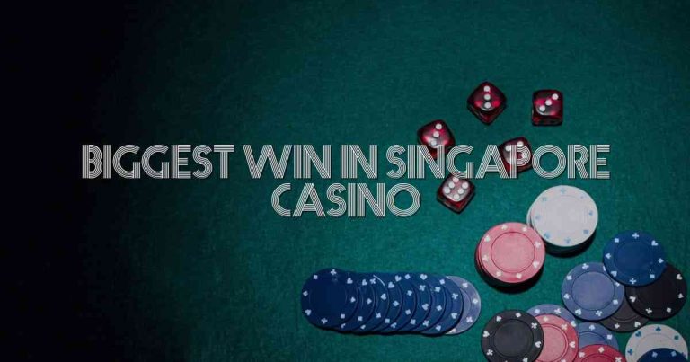 Biggest Win In Singapore Casino
