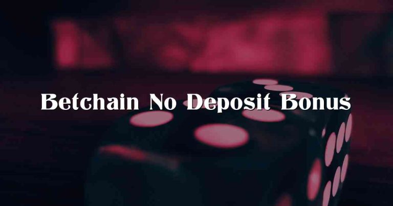 Betchain No Deposit Bonus