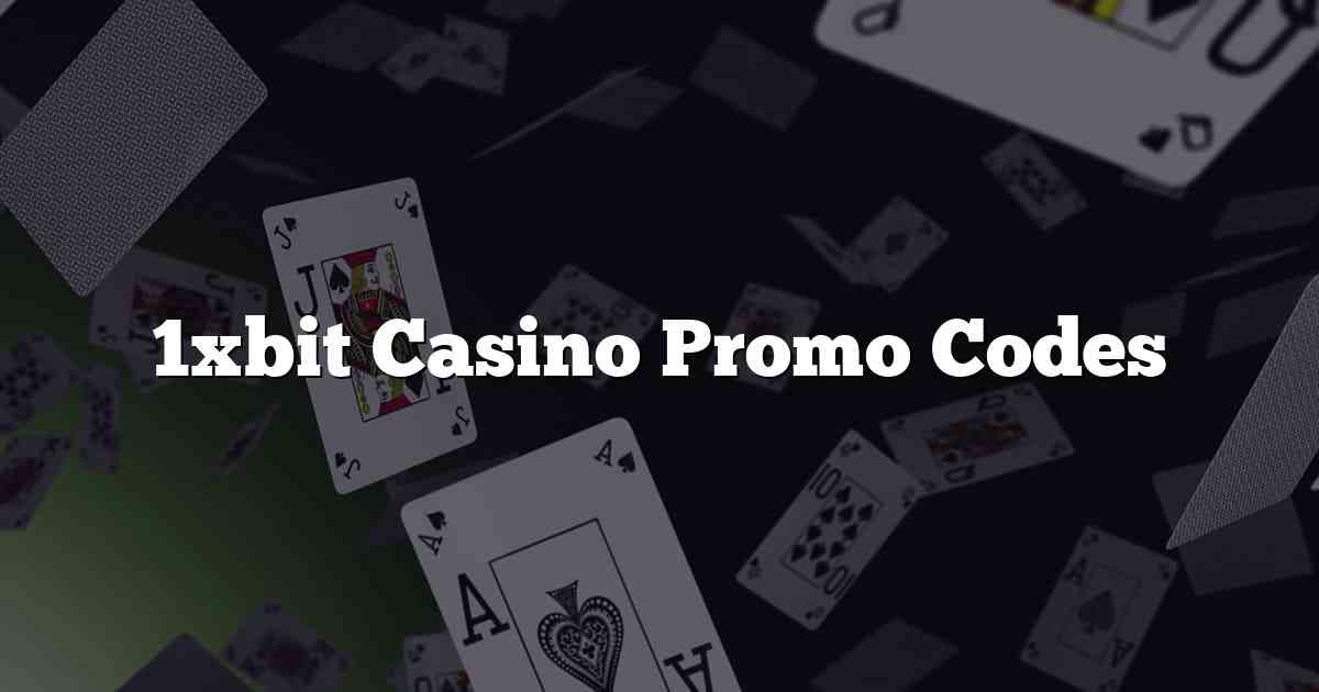 1xbit Casino Promo Codes