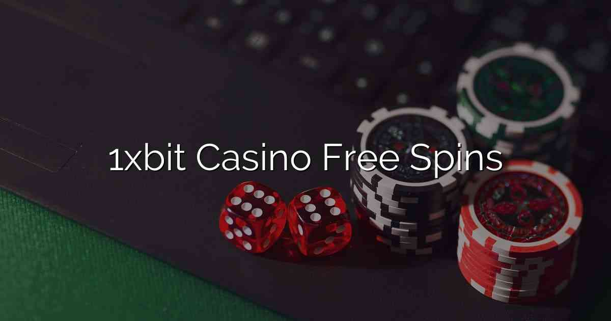 1xbit Casino Free Spins